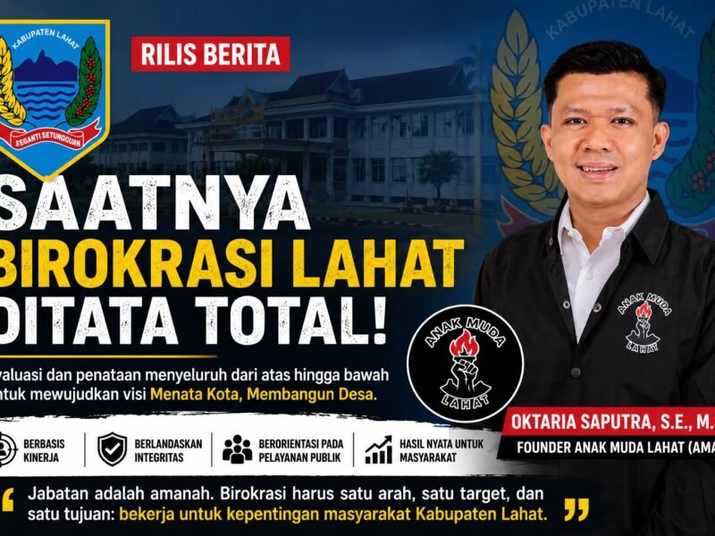 AMAL : Saatnya Birokrasi Lahat Ditata Total